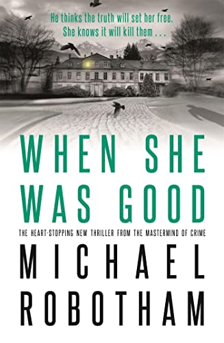 When She Was Good: The heart-stopping Richard & Judy Book Club thriller from the No.1 bestseller