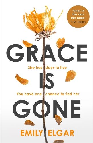 Grace is Gone: The gripping psychological thriller inspired by a shocking real-life story