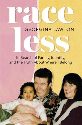 Raceless: In Search of Family, Identity, and the Truth About Where I Belong