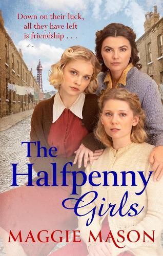 The Halfpenny Girls: A heart-breaking and nostalgic wartime family saga