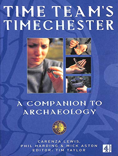 Time Teams Timechester:A Family Guide to Archaeology