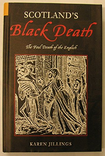 Scotland's Black Death: The Foul Death of the English
