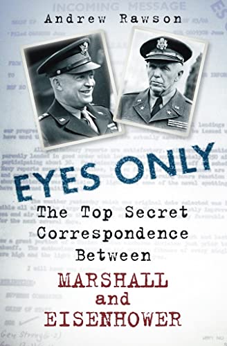 Eyes Only: The Top Secret Correspondence Between Marshall and Eisenhower
