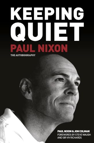 Keeping Quiet: Paul Nixon: The Autobiography