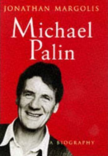 Michael Palin: A Biography