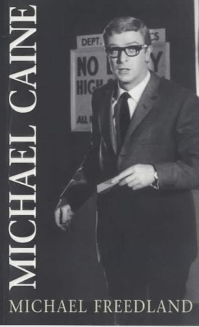 Michael Caine: A Biography