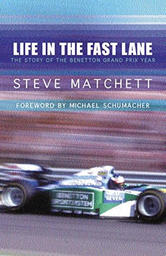 Life in the Fast Lane: The Story of the Benetton Grand Prix Year