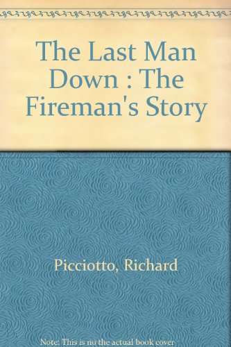 Last Man Down: The Fireman's Story - The Heroic Account of How Pitch