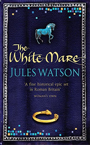 The White Mare: Book One of the Dalriada Trilogy
