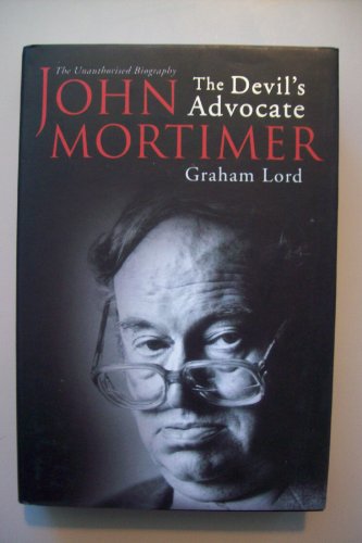 John Mortimer: The Devil's Advocate: The Unauthorised Biography