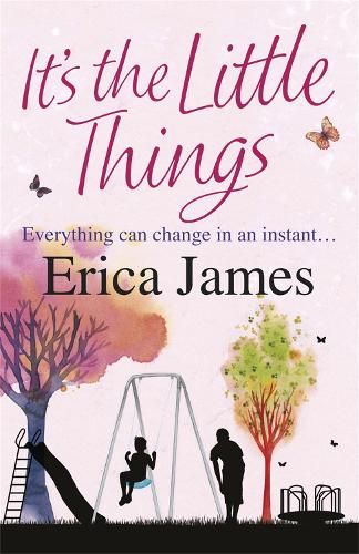 It's The Little Things: A captivating novel of what happens when love and friendship are pushed to the limits