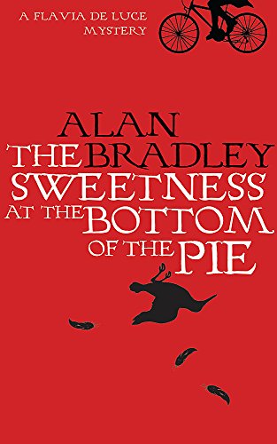 The Sweetness at the Bottom of the Pie: A Flavia de Luce Mystery Book 1