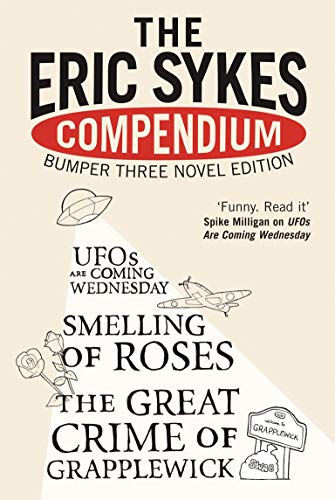 The Eric Sykes Compendium: His Three Classic Novels