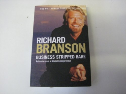 Business Stripped Bare: Adventures of a Global Entrepreneur