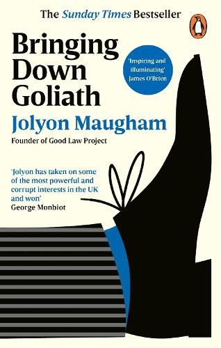 Bringing Down Goliath: How Good Law Can Topple the Powerful