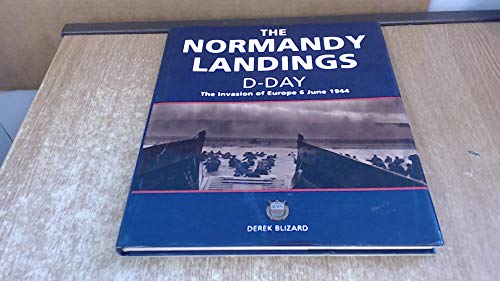 The Normandy Landings D-Day: The Invasion of Europe 6 June 1944
