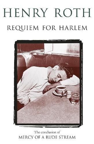 Requiem For Harlem: Mercy Of A Rude Stream Volume 4 - 'A masterpiece, not remotely like anything else in American literature'