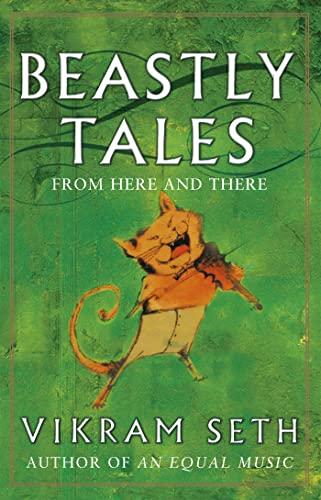 Beastly Tales: Enchanting animal fables in verse from the author of A SUITABLE BOY, to be enjoyed by young and old alike