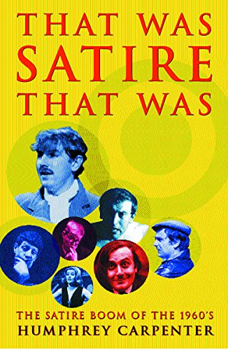 That Was Satire, That Was: The Satire Boom of the 1960s