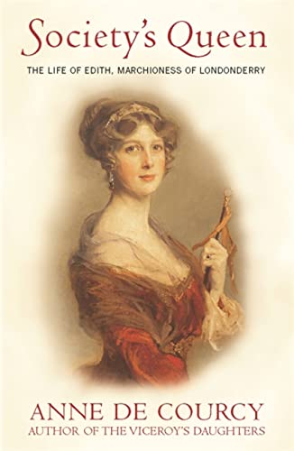 Society's Queen: The Life of Edith, Marchioness of Londonderry