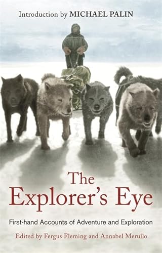 The Explorer's Eye: First-hand Accounts of Adventure and Exploration