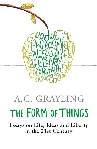 The Form of Things: Essays on Life, Ideas and Liberty