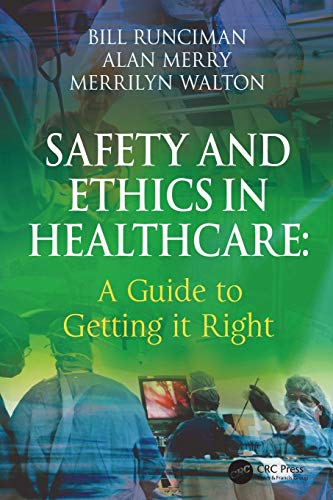 Safety and Ethics in Healthcare: A Guide to Getting it Right