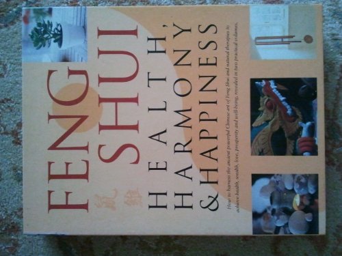 Feng Shui: Health, Harmony and Happiness