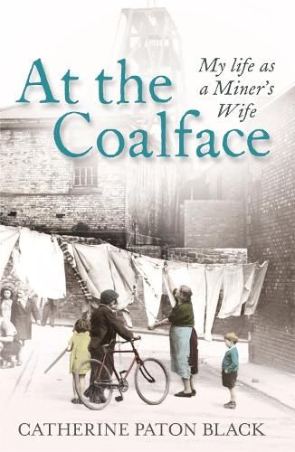 At the Coalface: My life as a miner's wife