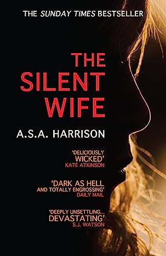 The Silent Wife: The gripping bestselling novel of betrayal, revenge and murder...