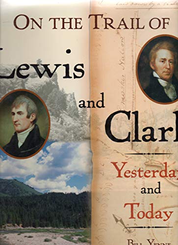 On the Trail of Lewis and Clark: Yesterday and Today