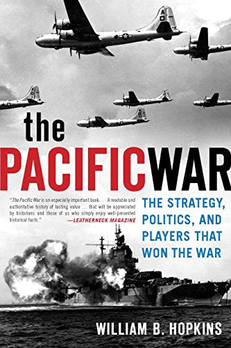 The Pacific War: The Strategy, Politics, and Players That Won the War