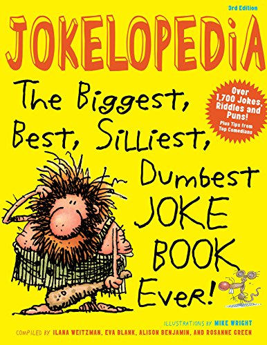 Jokelopedia: The Biggest, Best, Silliest, Dumbest Joke Book Ever!