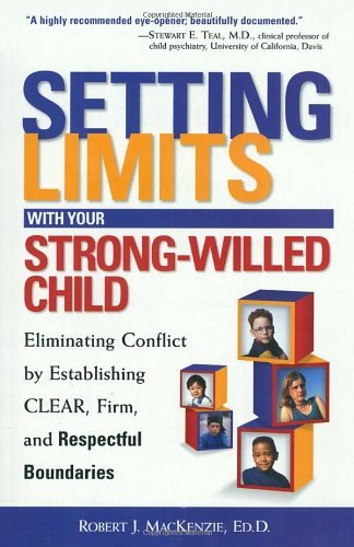 Setting Limits with Your Strong-Willed Child