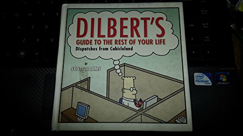 Dilbert's Guide to the Rest of Your Life: Dispatches from Cubicleland