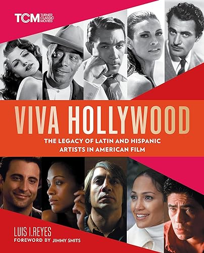 Viva Hollywood: The Legacy of Latin and Hispanic Artists in American Film