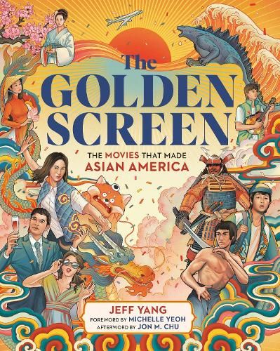 The Golden Screen: The Movies That Made Asian America