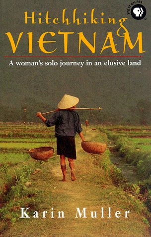 Hitch-hiking Vietnam: A Woman's Solo Journey in an Elusive Land