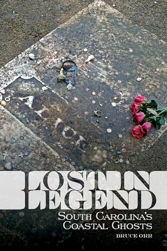Lost in Legend: South Carolina's Coastal Ghosts and Lore