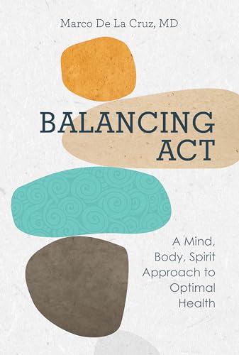 Balancing Act: A Mind, Body, Spirit Approach to Optimal Health