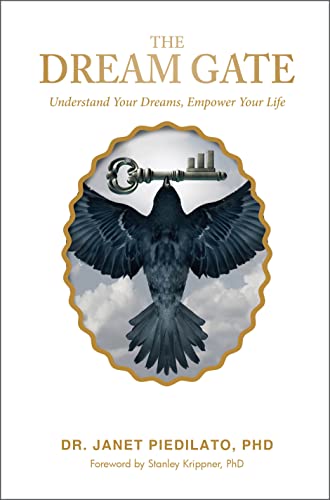 The Dream Gate: Understand Your Dreams, Empower Your Life