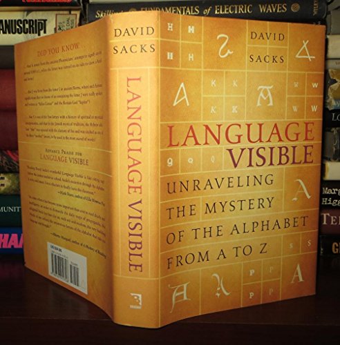 Language Visible: Unraveling the Mystery of the Alphabet from A to Z