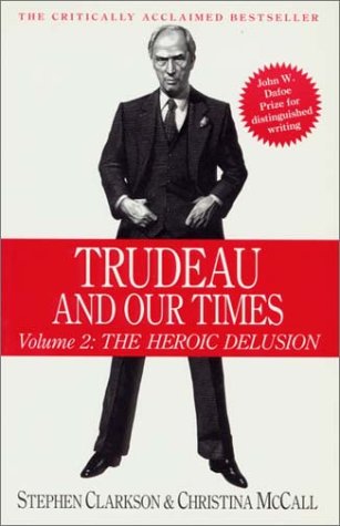 Trudeau and Our Times Volume 2