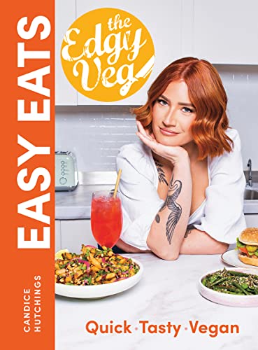 Edgy Veg Easy Eats: So Simple, So Vegan