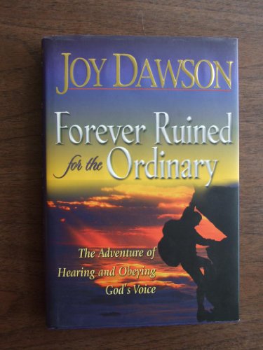 Forever Ruined for the Ordinary: The Adventure of Hearing and Obeying