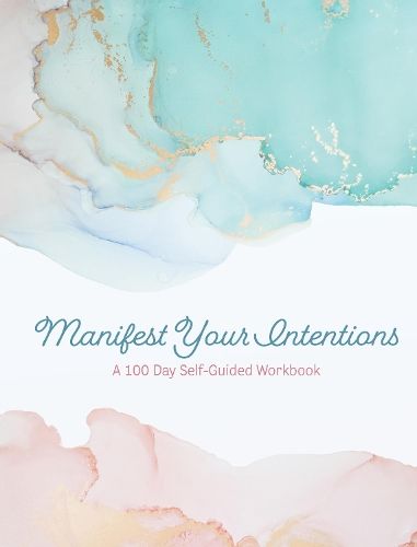 Manifest Your Intentions: Exercises and Tools to Attract Your Best Life: Volume 4