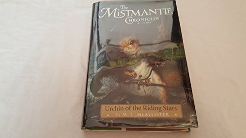 Mistmantle Chronicles, Book One the Urchin of the Riding Stars