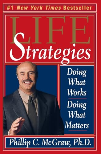 Life Strategies: Doing What Works, Doing What Matters