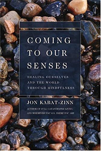 Coming to Our Senses: Healing Ourselves and the World Through