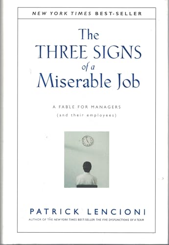 The Three Signs of a Miserable Job: A Fable for Managers (and Their Employees)